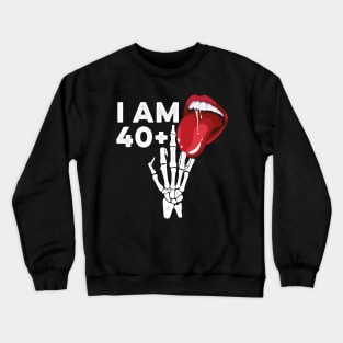 I'm 40 Plus Funny 41st Birthday Skeleton Hand Crewneck Sweatshirt